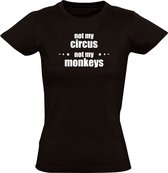 Not my circus not my monkeys Dames T-shirt - school - leraar - docent - humor - grappig