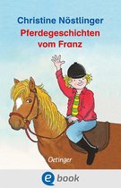 Geschichten vom Franz - Pferdegeschichten vom Franz