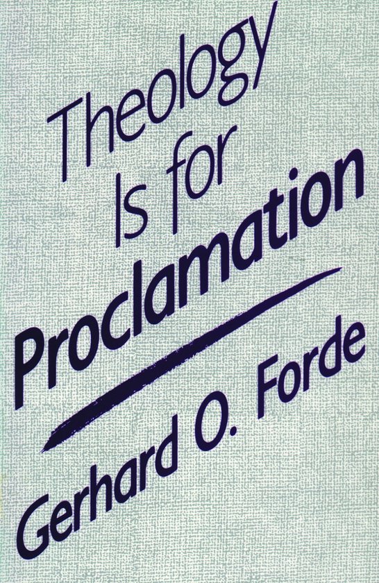 Theology Is For Proclamation