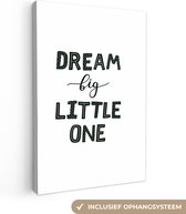 Canvas schilderij Tekst 20x30 cm - Dream big little one - Kinderen - Kinderkamer decoratie - Babykamer - Wanddecoratie meisjes - Babykamer accessoires - Jeugdkamer - Muurdecoratie slaapkamer - Kamer decoratie - Wall decoration