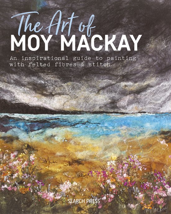 Foto: The art of moy mackay an inspirational guide to painting with felted fibres stitch