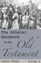 The Atheist Handbook to the Old Testament 2 - The Atheist Handbook to the Old Testament