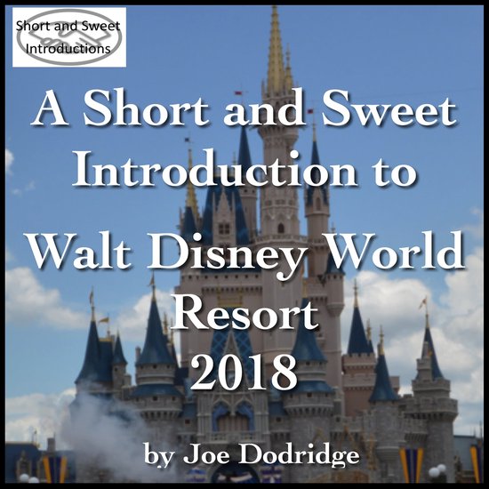 Short and Sweet Introduction to Walt Disney World Resort, A: ... - cover