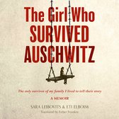 The Girl Who Survived Auschwitz: A remarkable and compelling memoir of love, loss and hope during World War II