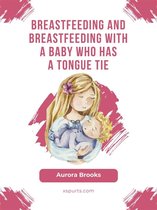 Breastfeeding and breastfeeding with a baby who has a tongue tie