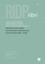 RIDP libri 2 (2020) -   Résolutions des Congrès de l’Association Internationale de Droit Pénal (1926 –2019)