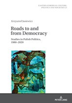 Eastern European Culture, Politics and Societies- Roads to and from Democracy