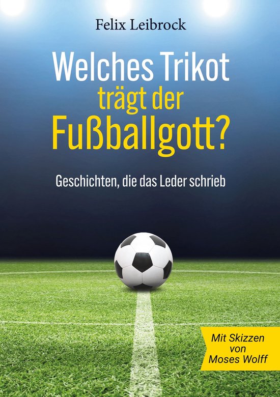 Welches Trikot trägt der Fußballgott? - cover