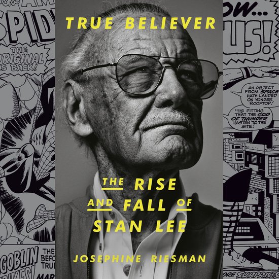 True Believer: The Rise and Fall of Stan Lee - cover