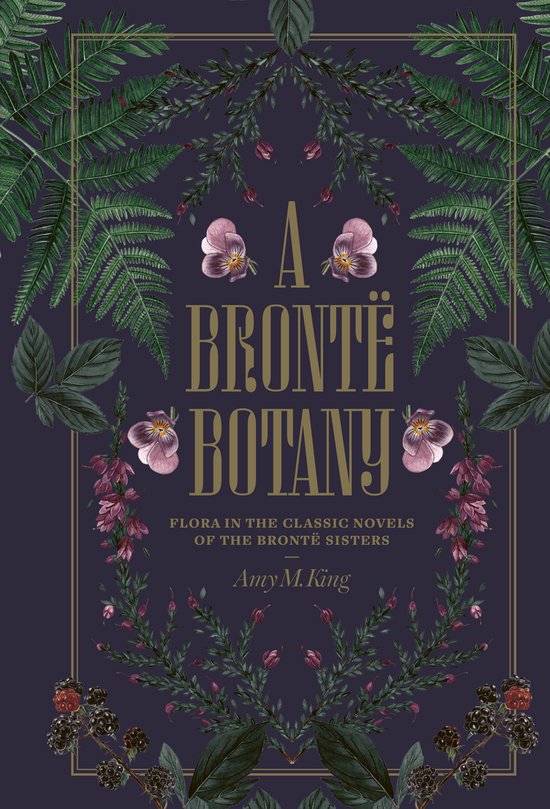 Boekomslag A Brontë Botany met botanische illustraties van varens, bloemen en bramen op een dieppaarse achtergrond.