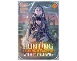 Omslag van Hunting in Another World With My Elf Wife (Manga)- Hunting in Another World With My Elf Wife (Manga) Vol. 7