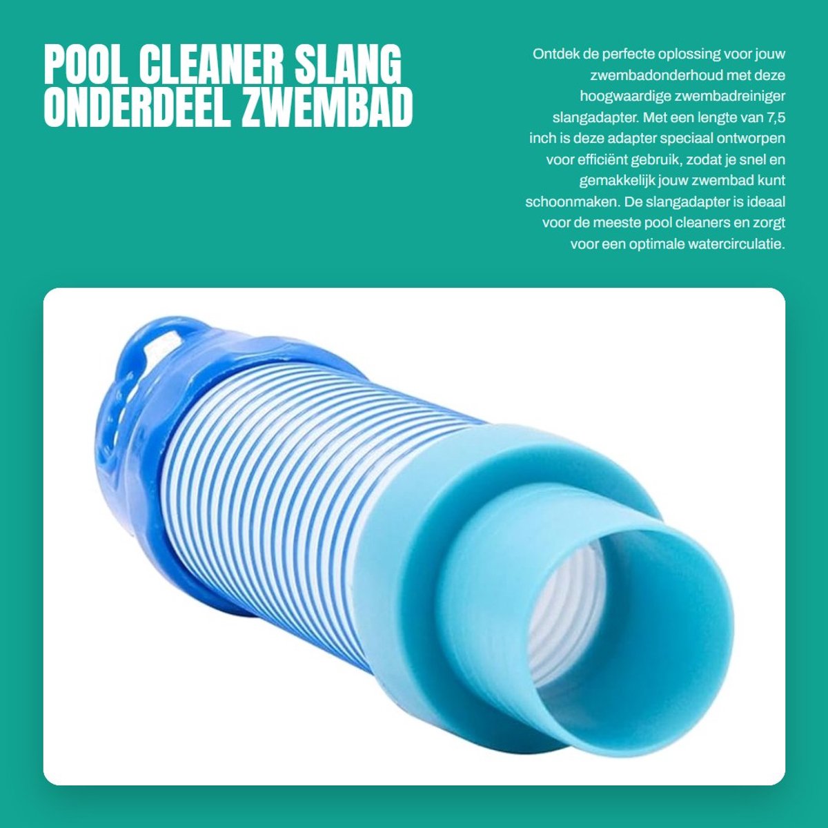 Dailygoods - Pool Cleaner Slang Onderdeel - Zwembad Zuigadapter - Duurzaam en Flexibel - 7,5 Inch - Bladvanger Adapter - Ideaal voor Zwembadonderhoud