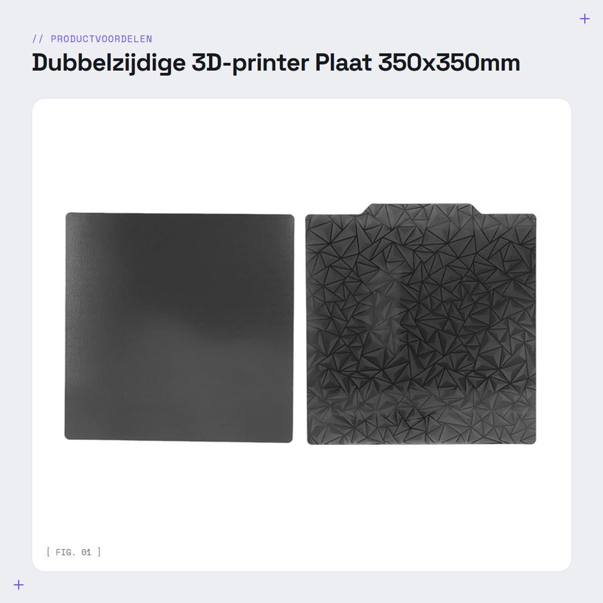 Dailygoods- Bouwplaat Dubbelzijdig 350x350mm - 3D-printerbed - PEI/PEO - Magnetisch - Verenstaal - Totale dikte 2,1mm