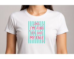 I'm fine it just my face - T Shirt - cute - kawaii - Gift - Cadeau - schattig - schattigdesign - liefdesign - pastelkunst