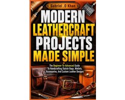 Modern Leathercraft Projects Made Simple