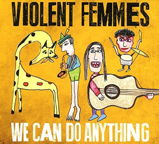 Albumhoes met de tekst "VIOLENT FEMMES WE CAN DO ANYTHING" en kinderlijke tekeningen van een giraf, muzikanten en een gitaar.