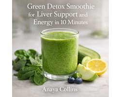 Green Detox Smoothie for Liver Support and Energy in 10 Minutes
