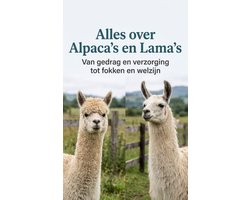 Alles over Alpaca's en Lama's