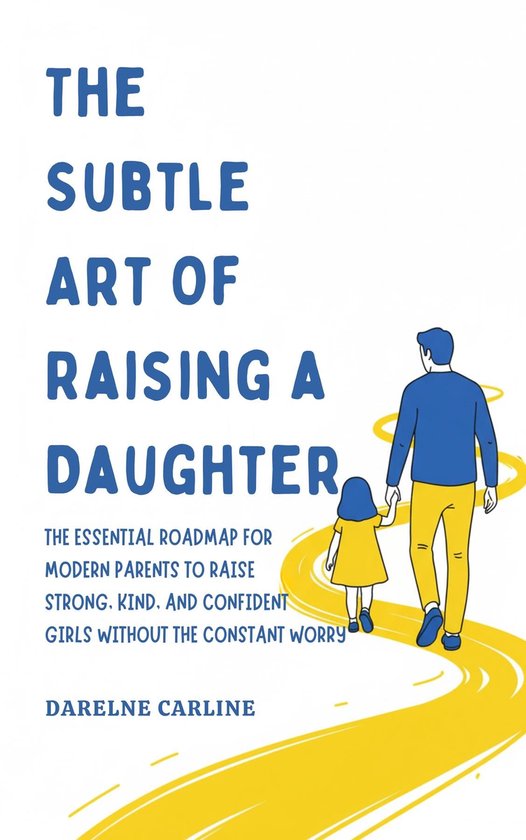 The Subtle Art Of Raising a Daughter - cover