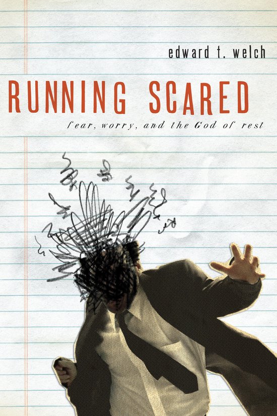 Boekomslag "Running Scared" van Edward T. Welch. Een man in een pak rent met zijn hoofd vol krabbels, angst en zorgen.