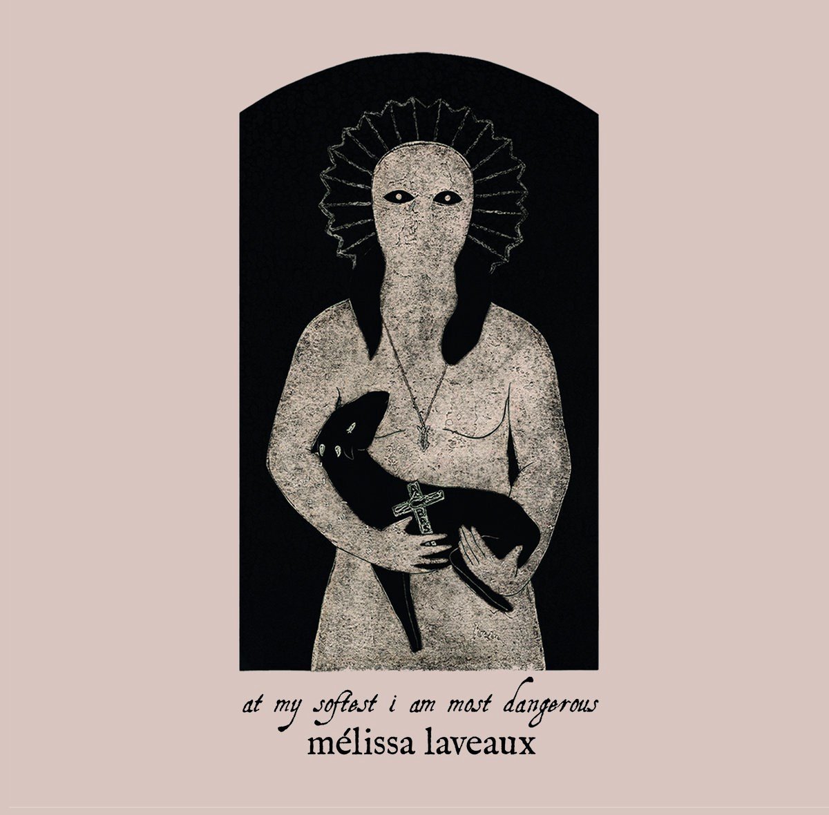 Mélissa Laveaux - At My Softest, I Am Most Dangerous (CD)
