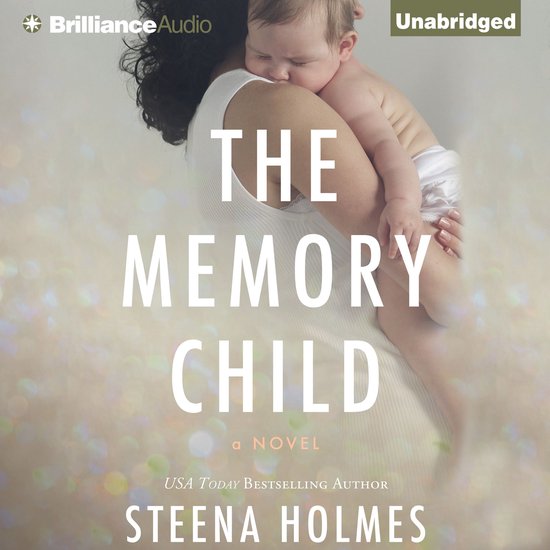 Boekomslag: een vrouw houdt een slapende baby vast. Titel: The Memory Child door Steena Holmes.