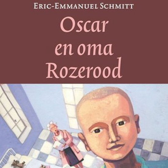 Couverture de livre intitulée "Oscar et grand-mère Rozerood" avec une illustration d'un enfant chauve et d'une femme dans un lit d'hôpital.