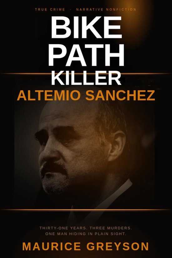 The Bike Path Killer: Altemio Sanchez - cover