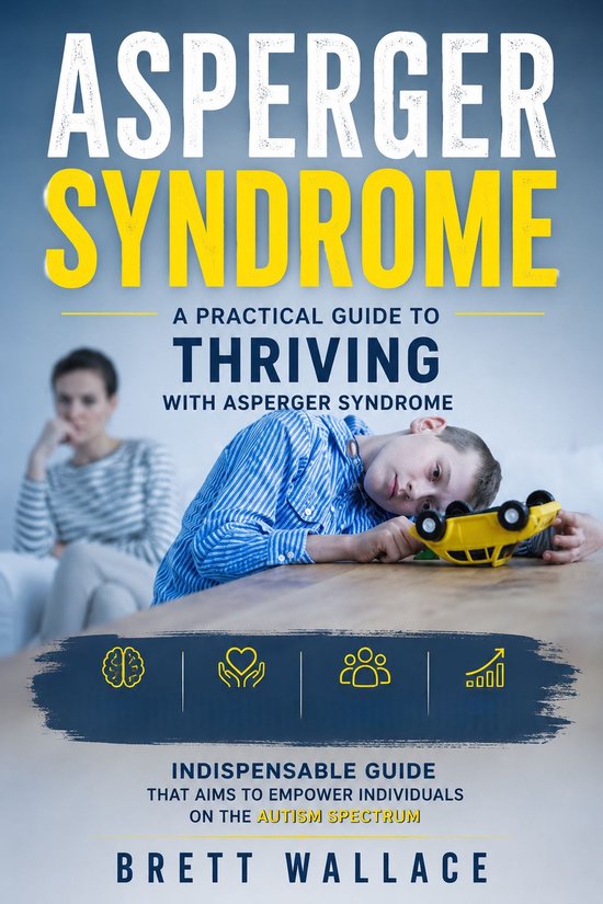 Asperger Syndrome: A Practical Guide to Thriving with Asperg ... - cover