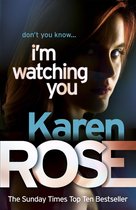 Couverture de livre avec une femme et le texte "don't you know... i'm watching you Karen ROSE The Sunday Times Top Ten Bestseller".