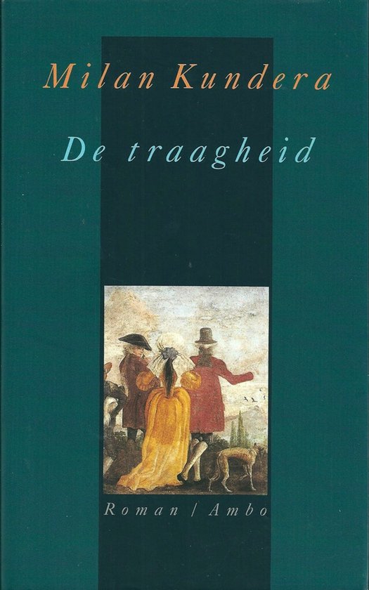 Boekomslag met de titel 'De traagheid' van Milan Kundera, met een schilderij van drie personen en een hond.