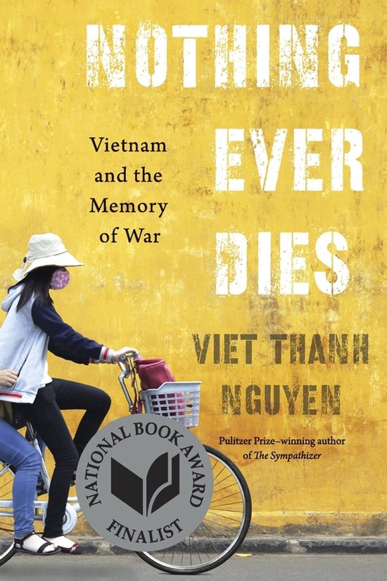 Nothing Ever Dies - Vietnam and the Memory of War - cover