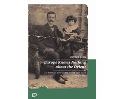 Europe Knows Nothing about the Orient – A Critical Discourse (1872–1932)
