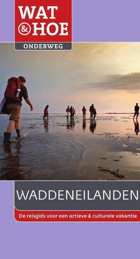 Wat & Hoe onderweg - Wat & Hoe Onderweg Waddeneilanden - cover