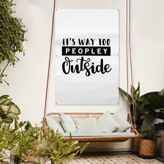 Affiche de jardin Citations drôles - CM - Citation drôle c'est trop people à l'extérieur 120x180 cm - Toile de jardin / Toile d'extérieur / Peintures pour l'extérieur (décoration de jardin) XXL / Groot format!