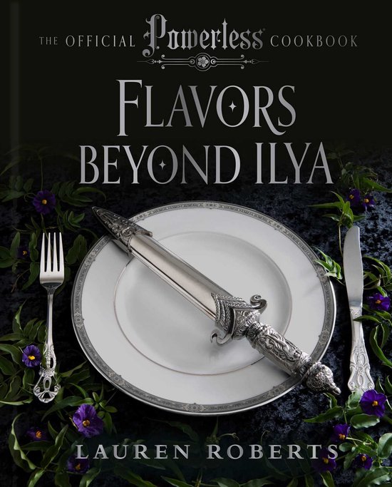 Flavors Beyond Ilya: The Official Powerless Cookbook - cover
