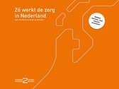 Zó werkt de zorg in Nederland