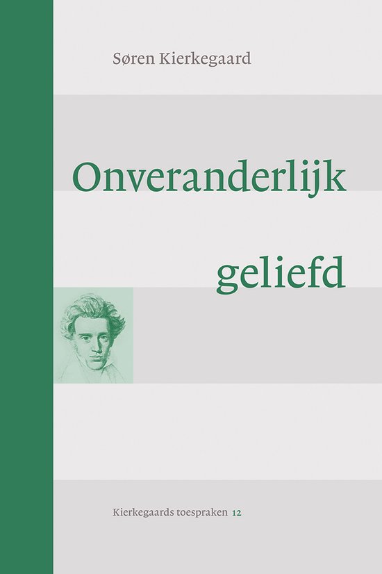 Kierkegaards toespraken 12 - Onveranderlijk geliefd