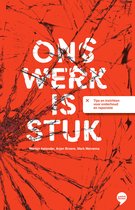 Ons werk is stuk