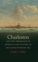 Early American Places Ser. 7 - Charleston and the Emergence of Middle-Class Culture in the Revolutionary Era
