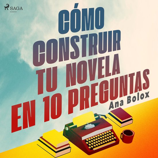 Cómo construir tu novela en 10 preguntas - cover