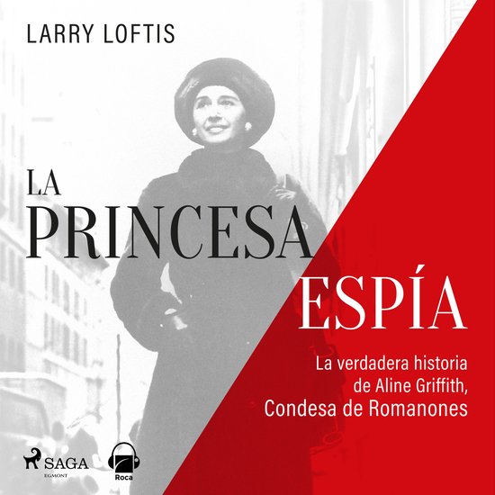 La princesa espía. La verdadera historia de Aline Griffith, ... - cover