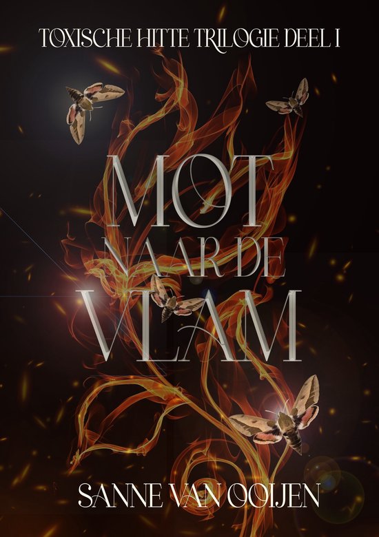 Boekomslag met de titel 'Mot naar de vlam' en 'Toxische hitte trilogie deel 1'. Vlammen en vier motten vliegen op een donkere achtergrond.