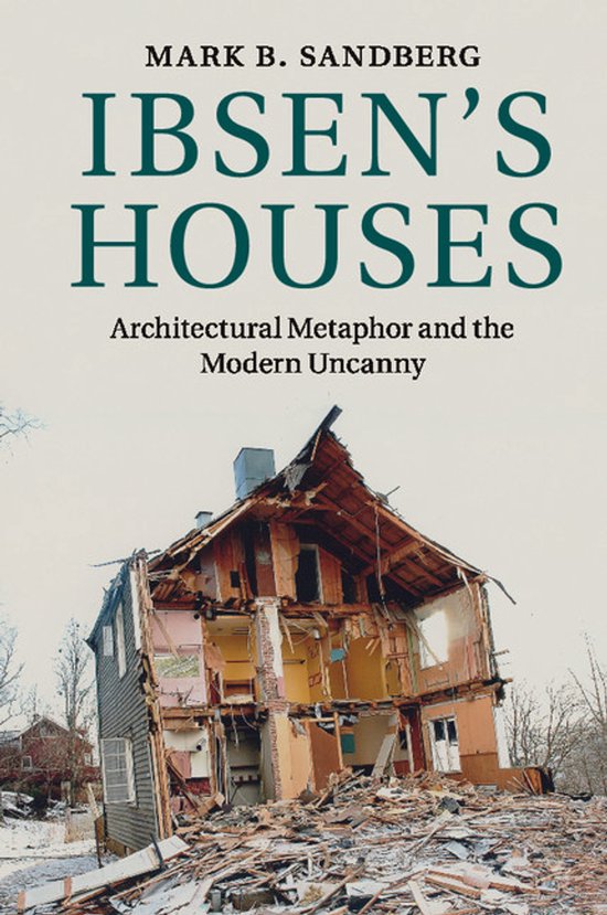Boekomslag van Ibsen's Houses met een foto van een vervallen, deels ingestort huis op een besneeuwde achtergrond.