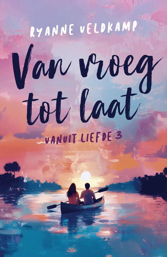Vanuit liefde 3 - Van vroeg tot laat