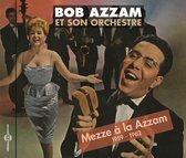 Bob Azzam & Son Orchestre - Mezze À La Azzam 1959 - 1962 (CD)