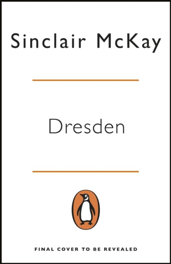 Boekkaft met de titel "Dresden" door Sinclair McKay en het Penguin logo.
