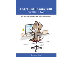 Telefonische acquisitie, hoe mooi is dat!