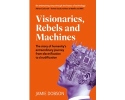 Visionaries, Rebels and Machines