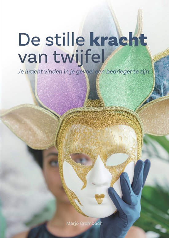 De stille kracht van twijfel -Je kracht vinden in je gevoel een bedrieger te zijn